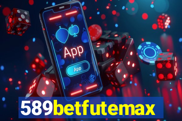 589betfutemax futebol ao vivo